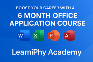 Master Office Skills in Just 6 Months at LearniPhy Academy